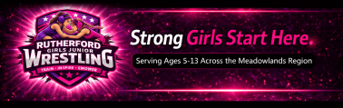 Rutherford Girls Junior Wrestling logo with the words Strong Girls Start Here. Serving Ages 5-13 Across the Meadowlands Region.